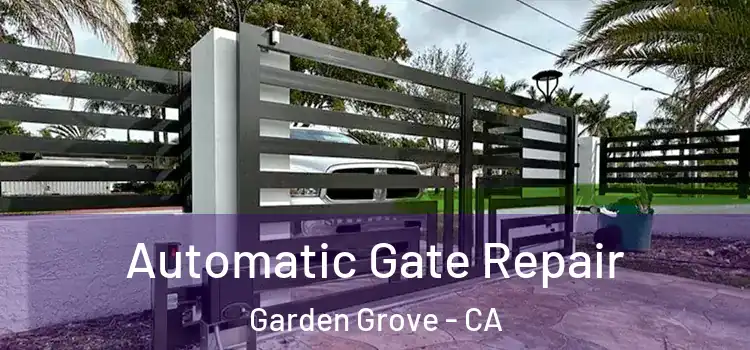 Automatic Gate Repair Garden Grove - CA