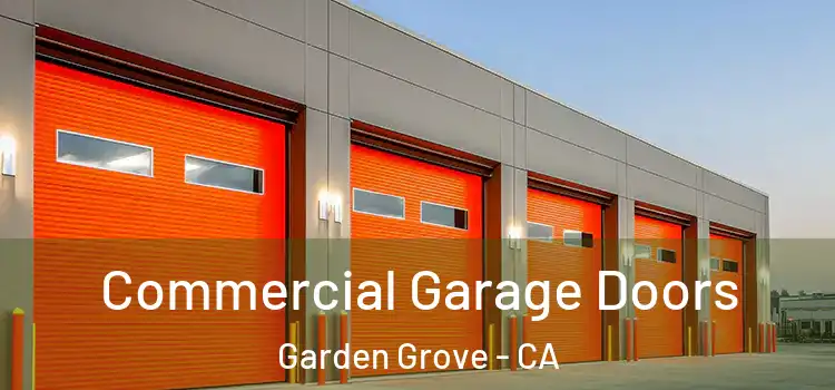 Commercial Garage Doors Garden Grove - CA
