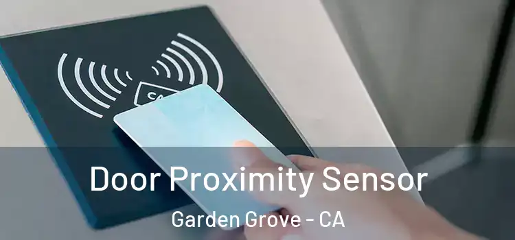 Door Proximity Sensor Garden Grove - CA