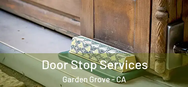 Door Stop Services Garden Grove - CA