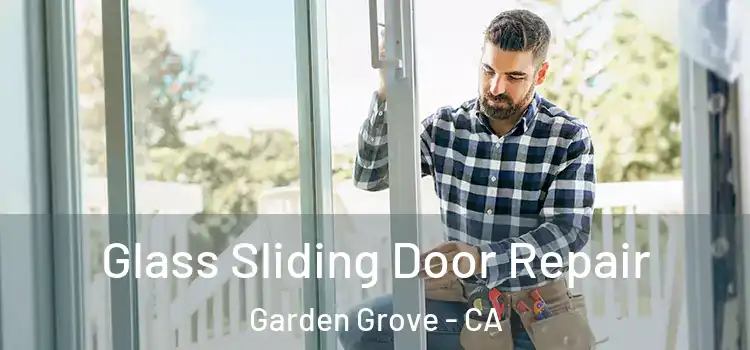  Glass Sliding Door Repair Garden Grove - CA