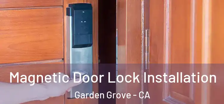  Magnetic Door Lock Installation Garden Grove - CA