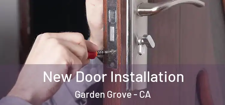 New Door Installation Garden Grove - CA