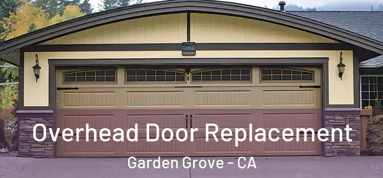 Overhead Door Replacement Garden Grove - CA