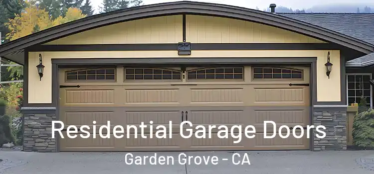  Residential Garage Doors Garden Grove - CA