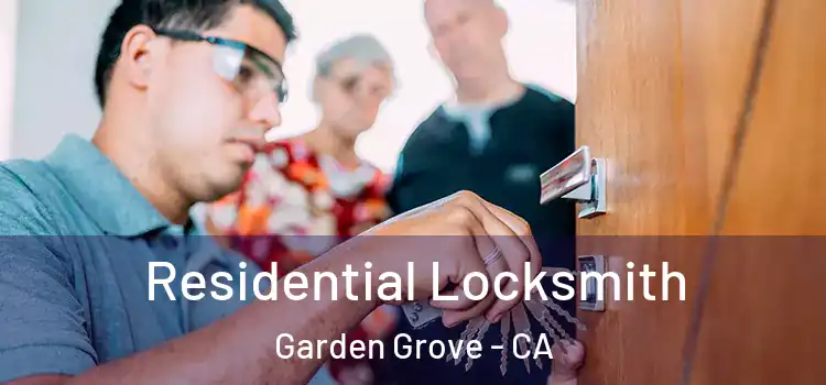 Residential Locksmith Garden Grove - CA
