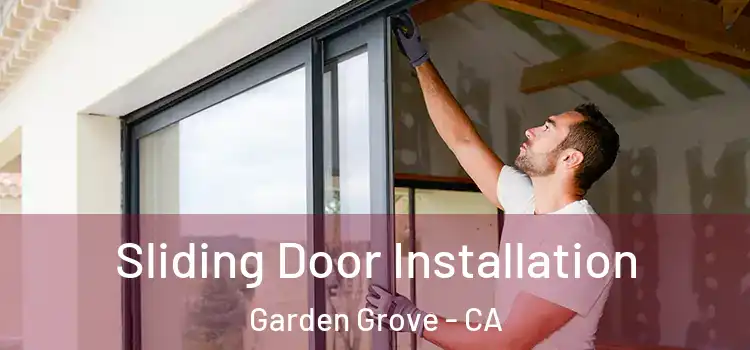 Sliding Door Installation Garden Grove - CA