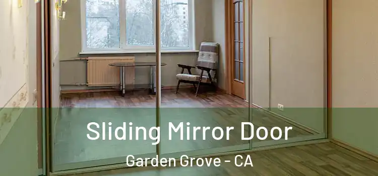  Sliding Mirror Door Garden Grove - CA